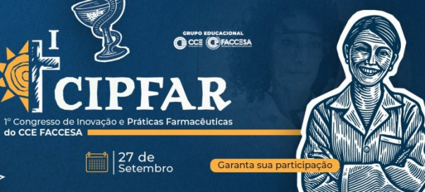 1° CIPFAR – Congresso de Inovação e Práticas Farmacêuticas do CCE FACCESA